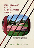 Cover for Det inhägnade huset - en överlevares dagbok