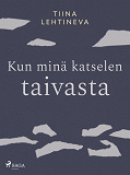 Cover for Kun minä katselen taivasta