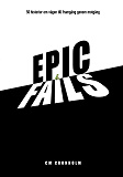 Cover for Epic Fails: 50 historier om vägen till framgång genom motgång