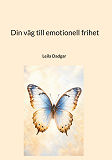 Cover for Din väg till emotionell frihet: En guide till inre ro