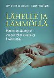 Cover for Lähelle ja lämmöllä: Miten tukea ikääntyvän ihmisen kokonaisvaltaista hyvinvointia?