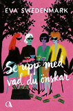 Cover for Se upp med vad du önskar