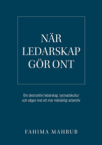Cover for När ledarskap gör ont: Om destruktivt ledarskap