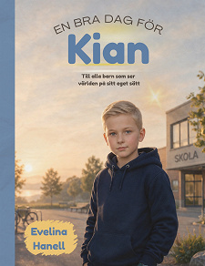 Cover for En bra dag för Kian: Till alla barn som ser världen på sitt eget sätt.