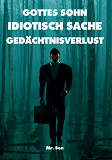 Cover for GOTTES SOHN-IDIOTISCH SACHE-GEDÄCHTNISVERLUST