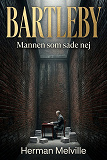 Cover for Bartleby: Mannen som sade nej