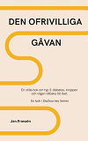 Cover for Den Ofrivilliga Gåvan: En stilla bok om typ 2-diabetes, kroppen och vägen tillbaka till livet