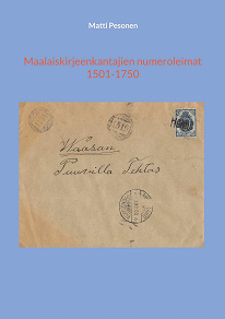 Cover for Maalaiskirjeenkantajien numeroleimat 1501-1750
