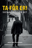 Cover for Ta för er! Sverige behöver det!