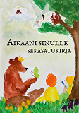 Cover for Aikaani sinulle - Sekasatukirja
