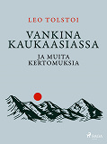 Cover for Vankina Kaukaasiassa ja muita kertomuksia