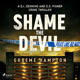Cover for Shame the Devil: A dark, twisty London crime thriller
