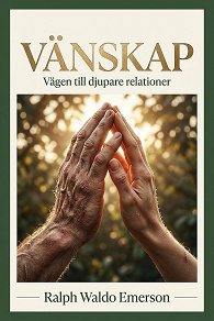 Cover for Vänskap: Vägen till djupare relationer