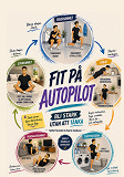 Cover for Fit på autopilot: BLI STARK UTAN ATT TÄNKA