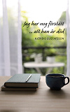 Cover for Jag har nog förstått att han är död
