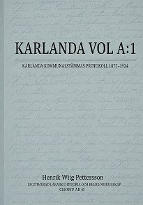 Cover for Karlanda vol a:1: KARLANDA KOMMUNALSTÄMMAS PROTOKOLL 1877 - 1924