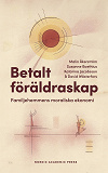 Cover for Betalt föräldraskap. Familjehemmens moraliska ekonomi