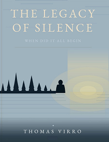 Cover for THE LEGACY OF SILENCE: When did it all begin?
