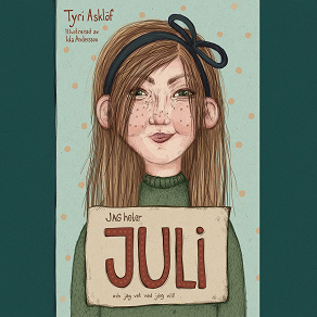 Cover for Jag heter Juli och jag vet vad jag vill!