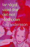 Cover for Tar något vasst drar det mot kindhuden