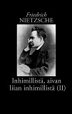 Cover for Inhimillistä, aivan liian inhimillistä (II): Kirja vapaille hengille