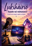 Cover for Lukihäiriö - haaste vai voimavara?: Löydä oma tapasi oppia ja ohjata