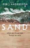 Cover for Sand : Jakten på råvaran som formar vår värld