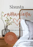 Cover for Sisusta rakkaudella: Luo koti, joka tuntuu omalta.