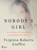 Cover for Nobody's girl: En memoar om övergrepp – och kampen för rättvisa