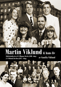 Cover for MARTIN VIKLUND och hans släkt: OA Öhman Ostvik 1888 och JA Wiklund Boviken 1877 Västerbotten - idag