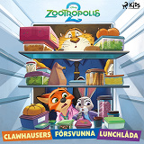Cover for Zootropolis 2: Clawhausers försvunna lunchlåda