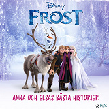 Cover for Frost – Anna och Elsas bästa historier