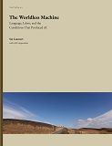 Cover for The Worldless Machine: Language, Labor, and the Conditions That Produced AI