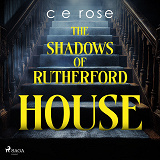 Cover for The Shadows of Rutherford House: A gothic-tinged psychological thriller