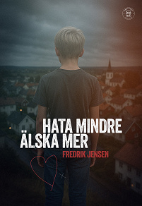 Cover for Hata mindre, älska mer