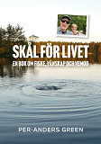 Cover for Skål för livet: En bok om fiske, vänskap och vemod
