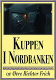 Cover for Kuppen i Nordbanken. Återutgivning av klassisk deckare från 1934