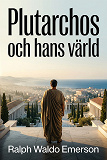 Cover for Plutarchos och hans värld