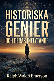 Cover for Historiska genier och deras inflytande
