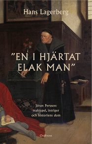 Cover for En i hjärtat elak man : Maktspel, intriger och historiens dom