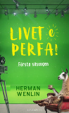 Cover for Livet e perfa! Första säsongen