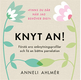 Cover for Knyt An! Förstå era anknytningsprofiler och få en bättre parrelation