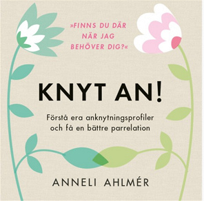 Cover for Knyt An! Förstå era anknytningsprofiler och få en bättre parrelation