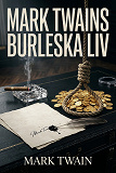 Cover for Mark Twains burleska liv