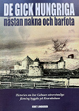 Cover for De gick hungriga, nästan nakna och barfota : historien om hur Kalmars oövervinnliga fästning byggdes på Kvarnholmen