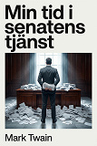 Cover for Min tid i senatens tjänst