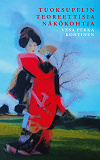 Cover for Tuoksupelin teoreettisia näkökohtia: Runokokoelma