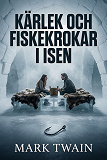 Cover for Kärlek och fiskekrokar i isen