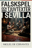 Cover for Falskspel och tjuvtexter i Sevilla