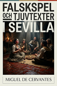 Cover for Falskspel och tjuvtexter i Sevilla